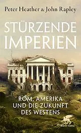 Fester Einband Stürzende Imperien von Peter Heather, John Rapley