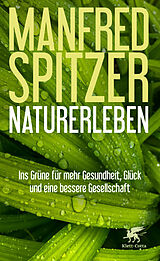 Fester Einband Naturerleben von Manfred Spitzer