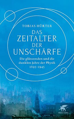 Fester Einband Das Zeitalter der Unschärfe von Tobias Hürter