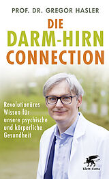 Kartonierter Einband Die Darm-Hirn-Connection (Wissen &amp; Leben) von Gregor Hasler