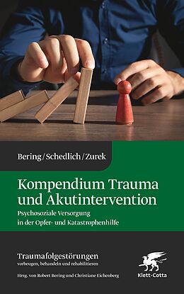 Fester Einband Kompendium Trauma und Akutintervention (Traumafolgestörungen, Bd. 5) von Robert Bering, Claudia Schedlich, Gisela Zurek