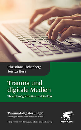 Fester Einband Trauma und digitale Medien (Traumafolgestörungen, Bd. 3) von Christiane Eichenberg, Jessica Huss