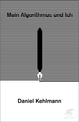 Fester Einband Mein Algorithmus und Ich von Daniel Kehlmann