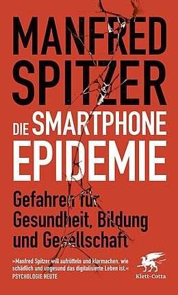 Kartonierter Einband Die Smartphone-Epidemie von Manfred Spitzer