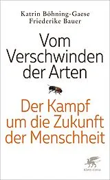 Fester Einband Vom Verschwinden der Arten von Friederike Bauer, Katrin Böhning-Gaese