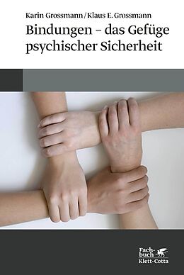 Kartonierter Einband Bindungen - das Gefüge psychischer Sicherheit von Karin Grossmann, Klaus E. Grossmann