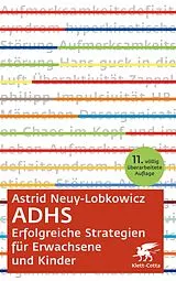 Kartonierter Einband ADHS Erfolgreiche Strategien für Erwachsene und Kinder von Astrid Neuy-Lobkowicz
