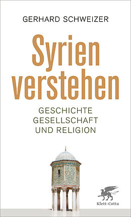 Kartonierter Einband Syrien verstehen von Gerhard Schweizer