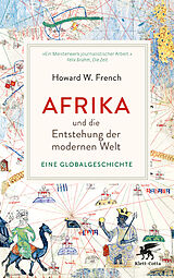 Kartonierter Einband Afrika und die Entstehung der modernen Welt von Howard W. French