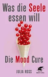 Kartonierter Einband (Kt) Was die Seele essen will von Julia Ross