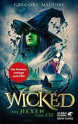 Kartonierter Einband Wicked - Die Hexen von Oz von Gregory Maguire