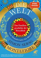 Kartonierter Einband Die Welt. Eine Familiengeschichte der Menschheit von Simon Sebag Montefiore