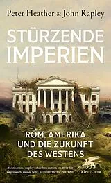 Kartonierter Einband Stürzende Imperien von Peter Heather, John Rapley