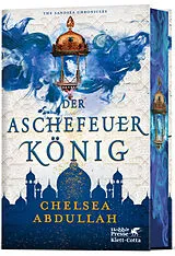 Fester Einband Der Aschefeuerkönig von Chelsea Abdullah