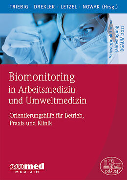 Kartonierter Einband Biomonitoring in Arbeitsmedizin und Umweltmedizin von Gerhard Triebig, Hans Drexler, Stephan Letzel