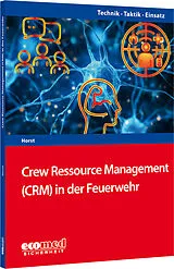 Kartonierter Einband Crew Resource Management (CRM) in der Feuerwehr von Bernhard Horst
