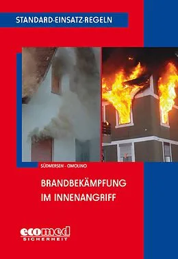 E-Book (epub) Standard-Einsatz-Regeln: Brandbekämpfung im Innenangriff von Jan Südmersen, Ulrich Cimolino