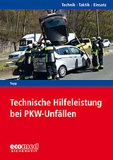 Kartonierter Einband Technische Hilfeleistung bei PKW-Unfällen von Axel Topp