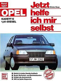 Kartonierter Einband Opel Kadett 1,6 l-Diesel von Dieter Korp