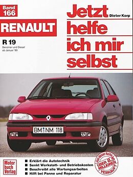 Kartonierter Einband Renault R 19 Benziner und Diesel ab Januar '89 von Dieter Korp