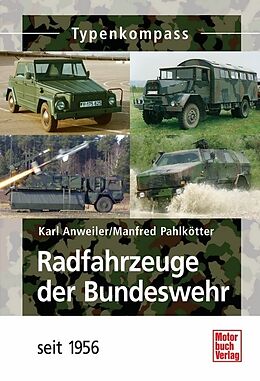 Kartonierter Einband Radfahrzeuge der Bundeswehr von Karl Anweiler, Manfred Pahlkötter