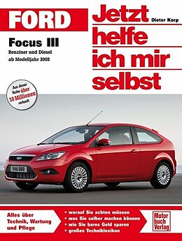 Kartonierter Einband Ford Focus III / Benziner und Diesel ab Modelljahr 2008 von Dieter Korp