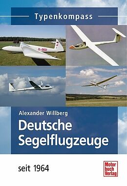 Fester Einband Deutsche Segelflugzeuge seit 1964 von Alexander Willberg