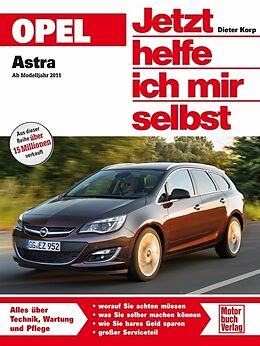 Kartonierter Einband Opel Astra J ab Modelljahr 2011 von Dieter Korp