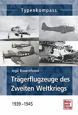Kartonierter Einband Trägerflugzeuge des Zweiten Weltkriegs von Ingo Bauernfeind