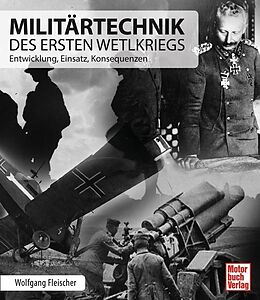 Fester Einband Militärtechnik des Ersten Weltkriegs von Wolfgang Fleischer