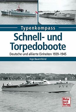 Kartonierter Einband Schnell- und Torpedoboote von Ingo Bauernfeind