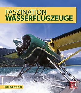 Fester Einband Faszination Wasserflugzeuge von Ingo Bauernfeind