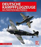 Fester Einband Deutsche Kampfflugzeuge im Zweiten Weltkrieg von Alexander Lüdeke