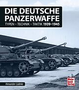 Fester Einband Die deutsche Panzerwaffe von Alexander Lüdeke