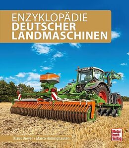 Fester Einband Enzyklopädie Deutscher Landmaschinen von Marco Homrighausen, Klaus Dreyer