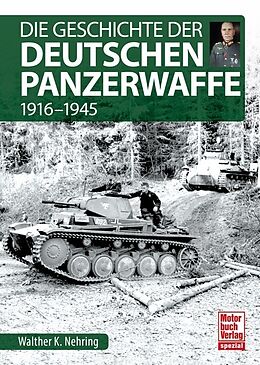 Fester Einband Die Geschichte der Deutschen Panzerwaffe von Walther K. Nehring