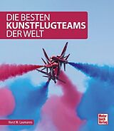 Kartonierter Einband Die besten Kunstflugteams der Welt von Horst W. Laumanns