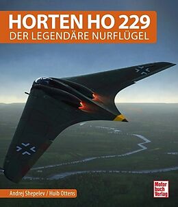 Fester Einband Horten Ho 229 von Andrei Schepelew, Huib Ottens