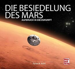 Fester Einband Die Besiedelung des Mars von Florian Matthias Nebel