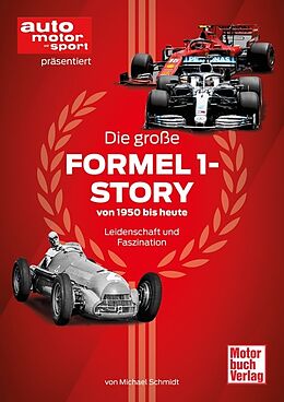 Fester Einband Die große Formel 1-Story von 1950 bis heute von Michael Schmidt