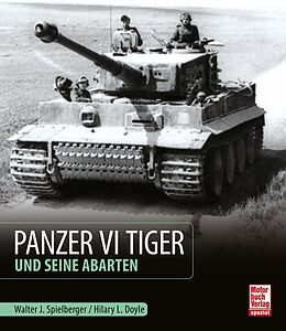 Fester Einband Panzer VI Tiger und seine Abarten von Walter J. Spielberger, Hilary Louis Doyle