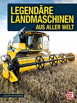 Fester Einband Legendäre Landmaschinen aus aller Welt von Joachim M. Köstnick