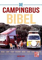Kartonierter Einband Die Campingbus-Bibel von Martin Dorey