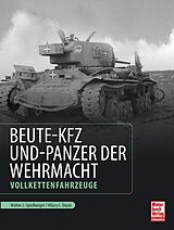 Kartonierter Einband Beute-Kfz und Panzer der Wehrmacht von Walter J. Spielberger, Hilary Louis Doyle