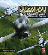 Fester Einband Die PS-Schlacht des Zweiten Weltkriegs von Calum E. Douglas