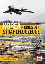 Fester Einband Korea - Krieg der Strahlflugzeuge von Horst W. Laumanns