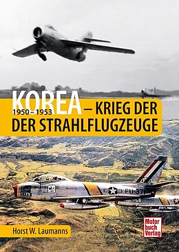 Fester Einband Korea - Krieg der Strahlflugzeuge von Horst W. Laumanns