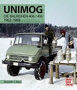 Fester Einband Unimog - Die Baureihen 406 / 416 von Alexander J. Kraus