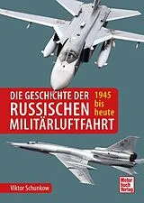 Fester Einband Die Geschichte der russischen Militärluftfahrt von Victor Schunkow