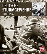 Fester Einband Deutsche Sturmgewehre von Peter Senich